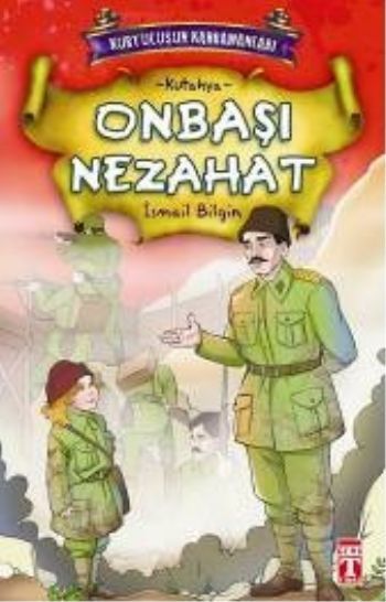 Onbaşı Nezahat - Kurtuluşun Kahramanları 1 (2), Timaş Çocuk