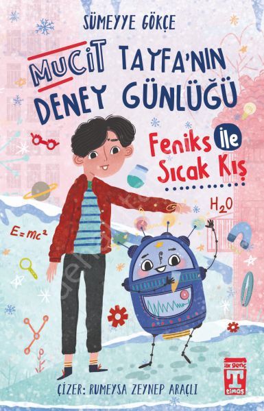 Mucit Tayfanın Deney Günlüğü - Feniks İle Sıcak Kış, Sümeyye Gökçe