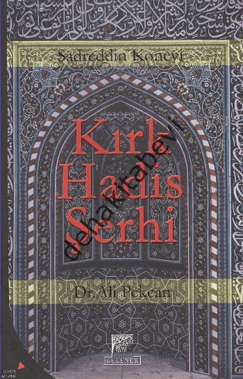 KIRK HADİS ŞERHİ, Sadreddin Konevi, Ali Pekcan