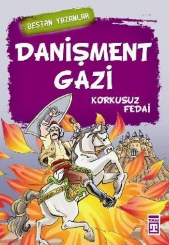 Danişment Gazi - Destan Yazanlar