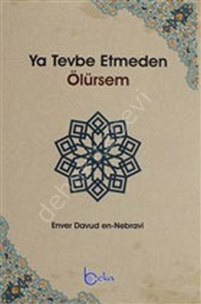 Ya Tevbe Etmeden Ölürsem