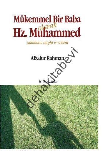 Mükemmel Bir Baba Olarak Hz. Muhammed (Sallallahu Aleyhi ve Sellem), Afzalur Rahman