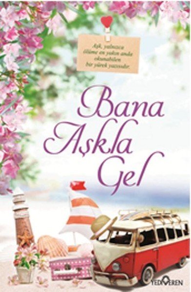Bana Aşkla Gel, Akif Bayrak, Yediveren Yayınları