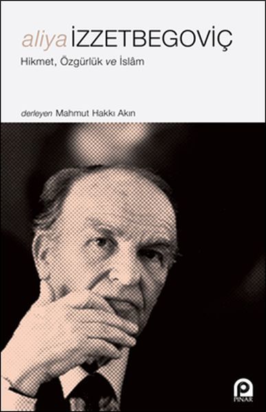 Aliya İzzetbegoviç Hikmet Özgürlük ve İslam