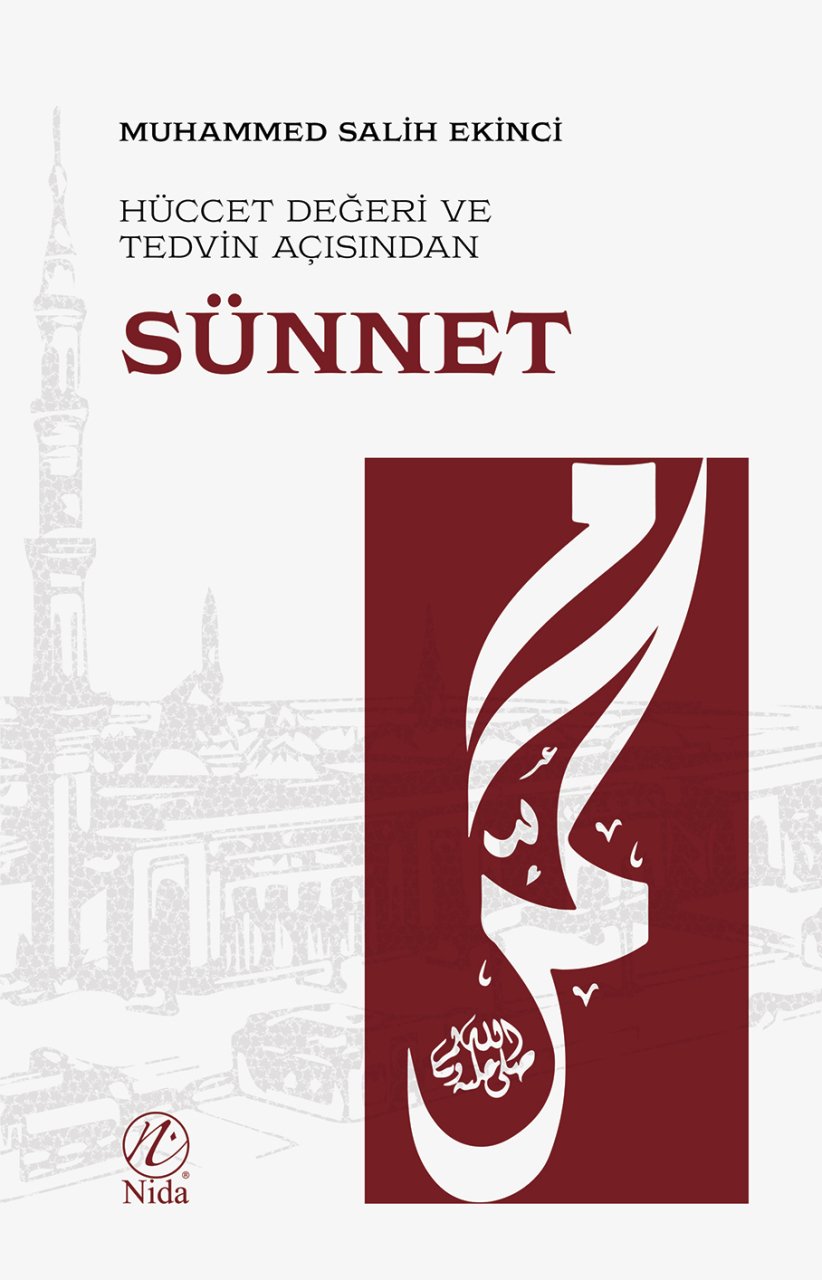 Hüccet Değeri ve Tedvin Açısından Sünnet,  Muhammed Salih Ekinci