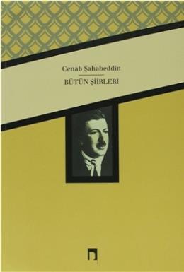 Cenab Şahabeddin Bütün Şiirleri,
