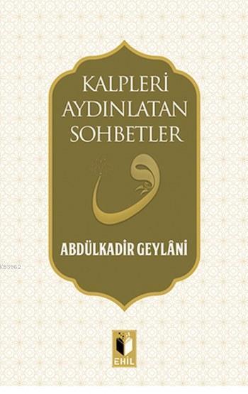 Kalpleri Aydınlatan Sohbetleri, Ehil Yayınları