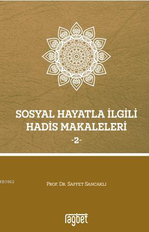 SOSYAL HAYATLA İLGİLİ HADİS MAKALELERİ -2-