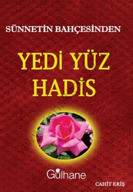 Sünnetin Bahçesinden Yedi Yüz Hadis, Cahit Eriş