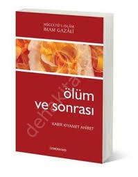 Ölüm ve Sonrası / Kabir, Kıyamet, Ahiret İmam Gazali