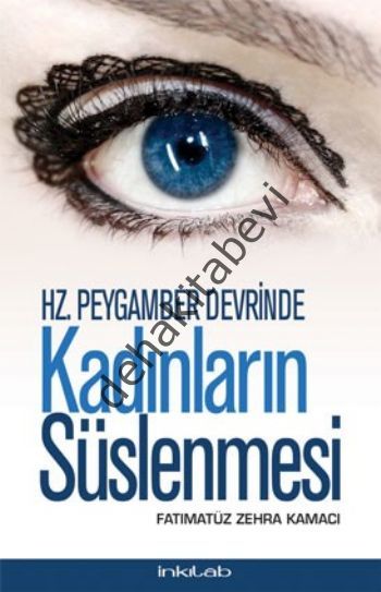 Hz. Peygamber Devrinde Kadınların Süslenmesi, Fatımatüz Zehra Kamacı