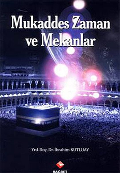 Mukaddes Zaman ve Mekanlar