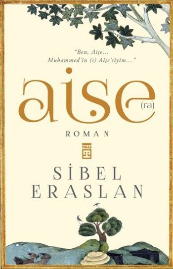 Aişe (R.A.), Sibel Eraslan, Timaş Yayınları