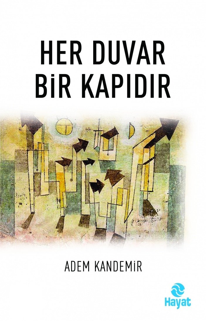 Her Duvar Bir Kapıdır, Adem Kandemir