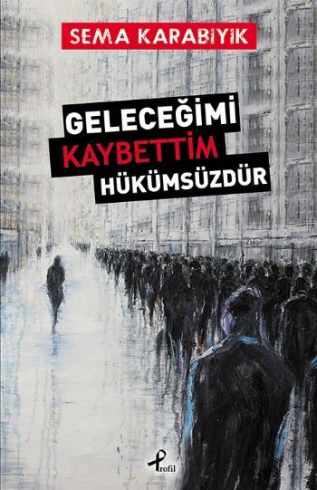 Geleceğimi Kaybettim Hükümsüzdür, Sema Karabıyık