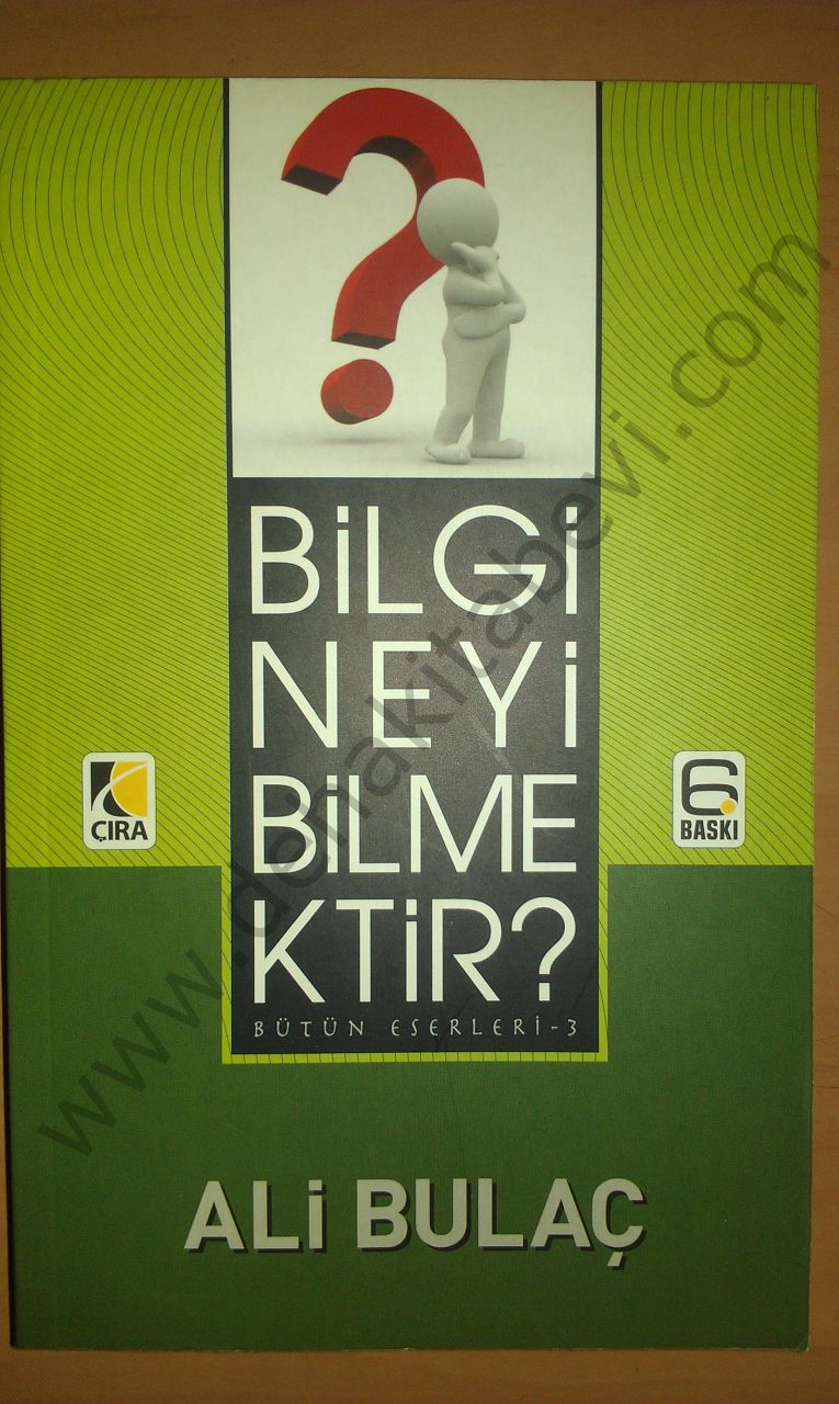 Bilgi Neyi Bilmektir?, Ali Bulaç, Çıra Yayınları
