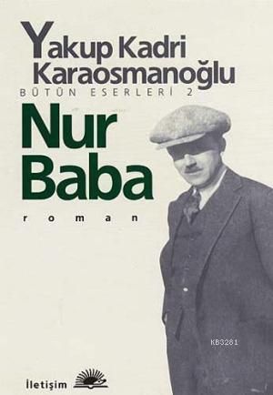 Nur Baba, Yakup Kadri Karaosmanoğlu, İletişim