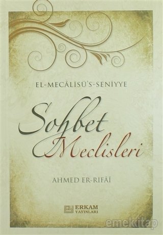 Sohbet Meclisleri, Ahmed Er-Rıfai Hazretleri