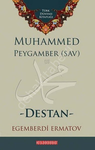 Muhammed Peygamber (Sav) -Destan-, Egemberdi Ermatov