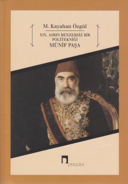 XIX Asrın Benzersiz Bir Politekniği Münif Paşa, M. Kayahan Özgül
