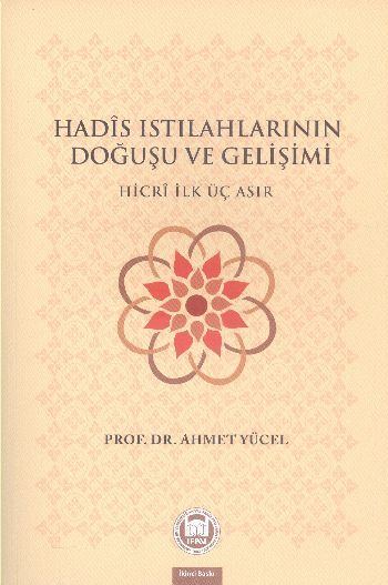 Hadis Istılahlarının Doğuşu ve Gelişimi; Hicri İlk Üç Asır