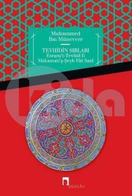 Tevhidin Sırları Esrarut Tevhid fi Makamatış Şeyh Ebi Said, Muhammed ibn Münevver