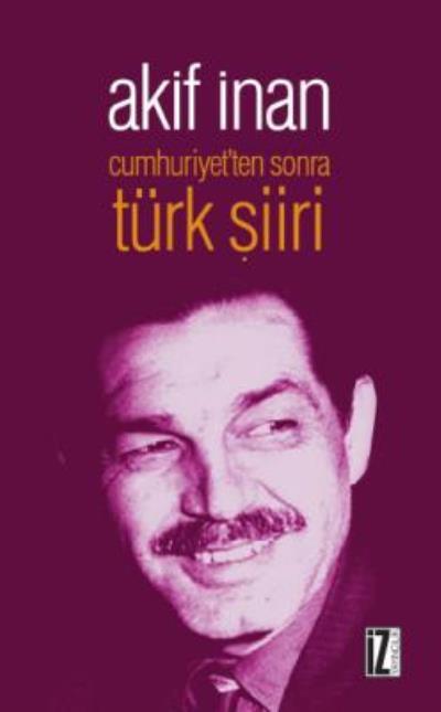 Cumhuriyet'ten Sonra Türk Şiiri, Akif İnan