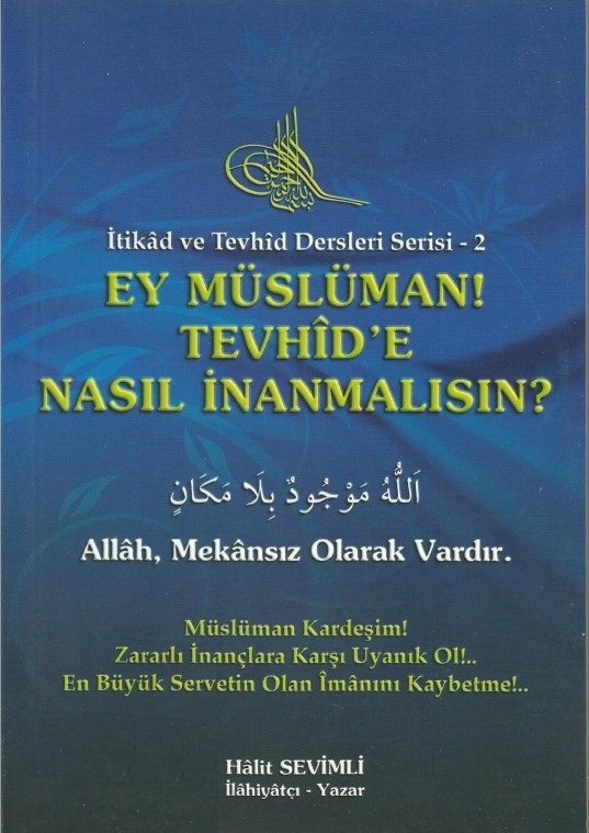 Ey Müslüman Tevhide Nasıl İnanmalısın?