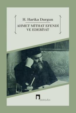 Ahmet Mithat Efendi ve Edebiyat, H. Harika Durgun