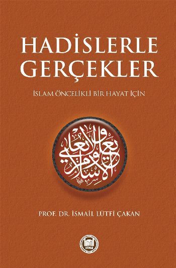 Hadislerle Gerçekler; İslam Öncelikli Bir Hayat İçin