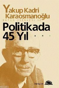 Politikada 45 Yıl, Yakup Kadri Karaosmanoğlu, İletişim