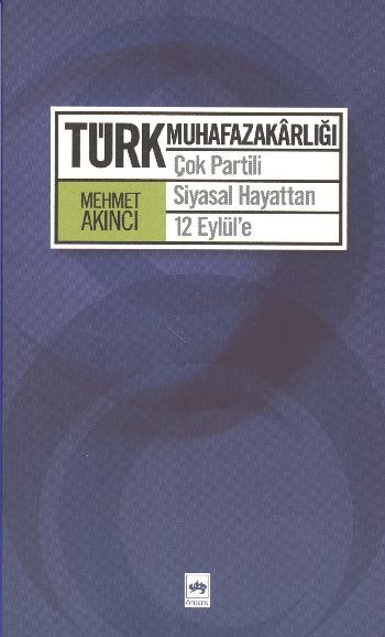 Türk Muhafazakarlığı, Mehmet Akıncı