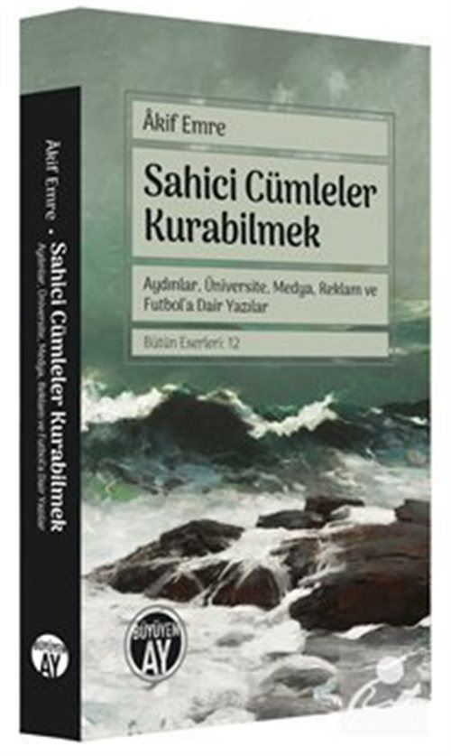 Sahici Cümleler Kurabilmek, Akif Emre