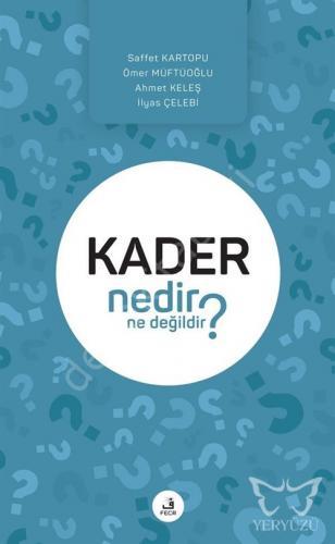 Kader Nedir Ne Degilidir?,