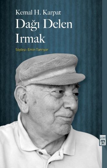 Dağı Delen Irmak, Kemal H. Karpat