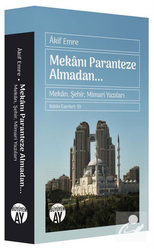 Mekanı Paranteze Almadan... Akif Emre