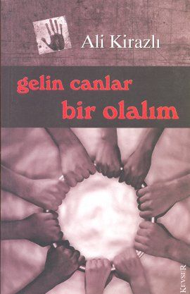 Gelin Canlar Bir Olalım, Ali Kirazlı, Kevser Yayınları