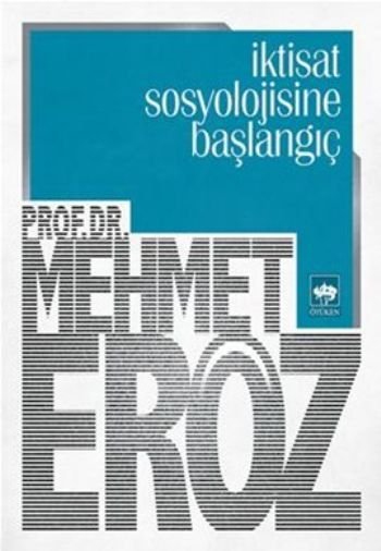 İktisat Sosyolojisine Başlangıç, Mehmet Eröz