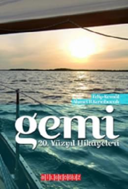 Gemi - 20. Yüzyıl Hikayeleri, Ahmet B.Karabacak