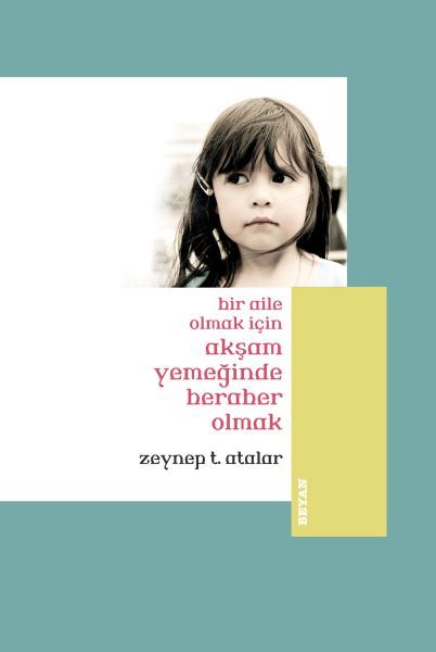 Bir Aile Olmak İçin Akşam Yemeğinde Beraber Olmak (Küçük Boy), Zeynep Temizer Atalar