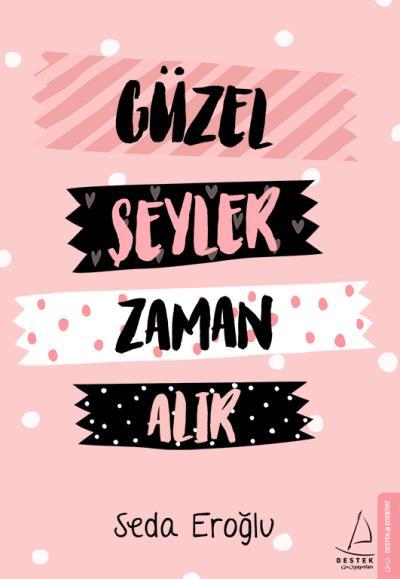 Güzel Şeyler Zaman Alır, Seda Eroğlu