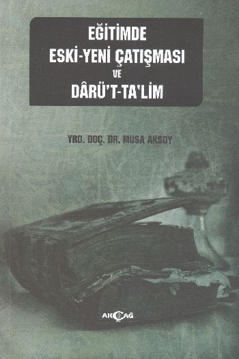 Eğitimde Eski - Yeni Çatışması ve Darüt-Talim