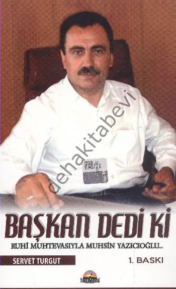 Başkan Dedi ki, Ruhi Muhtevasıyla Muhsin Yazıcıoğlu
