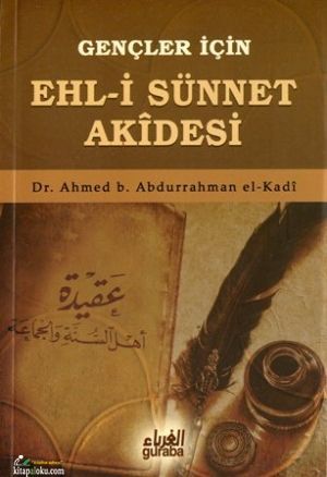 Gençler İçin Ehl i Sünnet Akidesi, Ahmed Bin Abdurrahman El Kadi