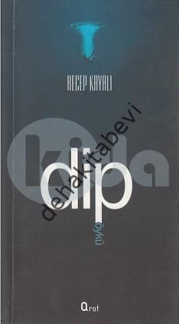 Dip, Recep Kayalı