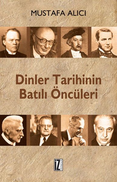 Dinler Tarihinin Batılı Öncüleri - Mustafa Alıcı