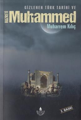 Gizlenen Türk Tarihi Ve Hz. Muhammed