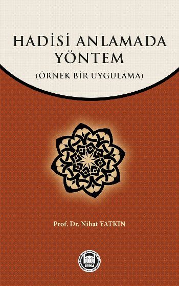 Hadisi Anlamada Yöntem; Örnek Bir Uygulama