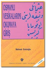 Osmanlı Vesikalarını Okumaya Giriş, Mehmet Eminoğlu