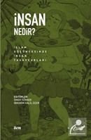 İnsan Nedir? İslam Düşüncesinde İnsan Tasavvurları
